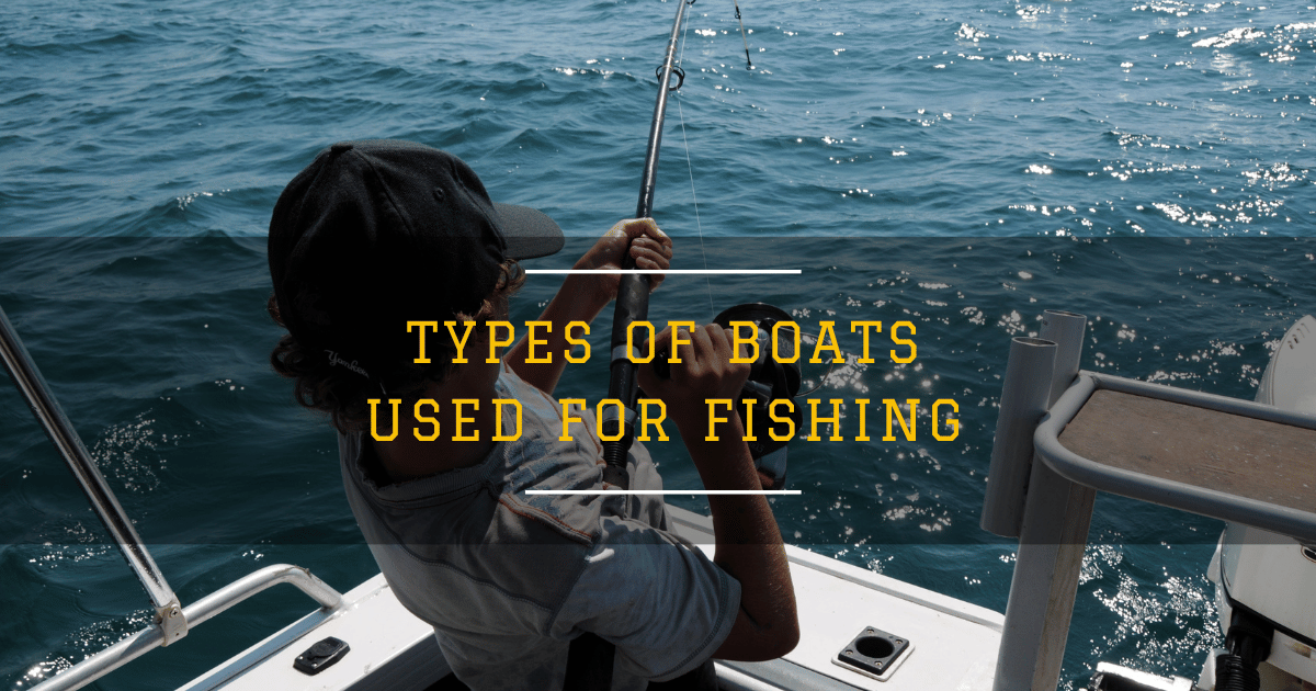 Different Types Of Fishing Boats Near Me